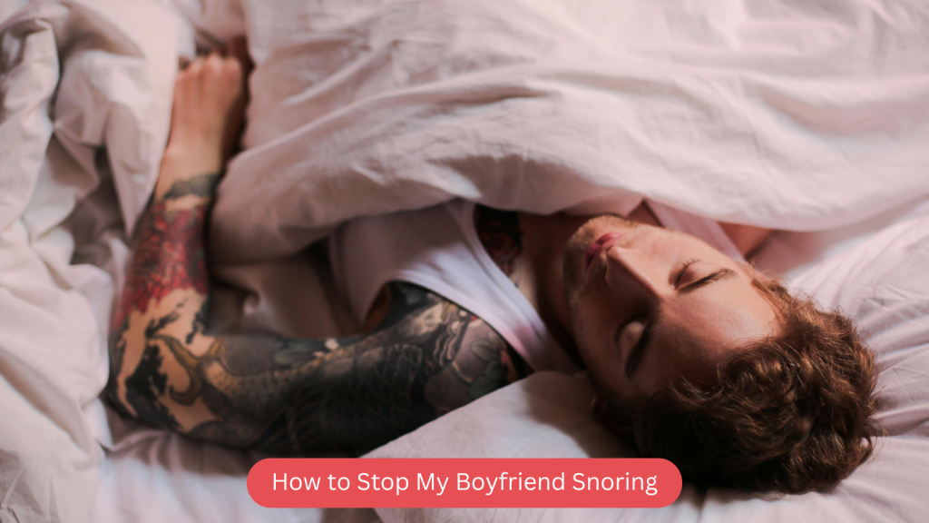 Boyfriend Snoring